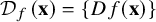 script upper D Subscript f Baseline left parenthesis bold x right parenthesis equals StartSet upper D f left parenthesis bold x right parenthesis EndSet