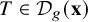 upper T element of script upper D Subscript g Baseline left parenthesis bold x right parenthesis