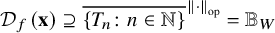script upper D Subscript f Baseline left parenthesis bold x right parenthesis superset of or equal to ModifyingAbove StartSet upper T Subscript n Baseline colon n element of double struck upper N EndSet With quotation dash Superscript StartMetric dot EndMetric Super Subscript op Baseline equals double struck upper B Subscript upper W