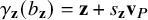 gamma Subscript bold z Baseline left parenthesis b Subscript bold z Baseline right parenthesis equals bold z plus s Subscript bold z Baseline bold v Subscript upper P