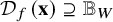 script upper D Subscript f Baseline left parenthesis bold x right parenthesis superset of or equal to double struck upper B Subscript upper W