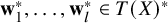 bold w 1 Superscript asterisk Baseline comma ellipsis comma bold w Subscript l Superscript asterisk Baseline element of upper T left parenthesis upper X right parenthesis Superscript asterisk