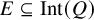 upper E subset of or equal to upper I n t left parenthesis upper Q right parenthesis