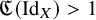German upper C left parenthesis upper I d Subscript upper X Baseline right parenthesis greater than 1