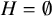 upper H equals normal empty set