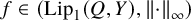 f element of left parenthesis upper L i p 1 left parenthesis upper Q comma upper Y right parenthesis comma StartMetric dot EndMetric Subscript infinity Baseline right parenthesis