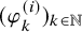 left parenthesis phi Subscript k Superscript left parenthesis i right parenthesis Baseline right parenthesis Subscript k element of double struck upper N