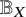 double struck upper B Subscript upper X