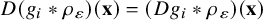 upper D left parenthesis g Subscript i Baseline asterisk rho Subscript epsilon Baseline right parenthesis left parenthesis bold x right parenthesis equals left parenthesis upper D g Subscript i Baseline asterisk rho Subscript epsilon Baseline right parenthesis left parenthesis bold x right parenthesis
