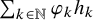 sigma summation Underscript k element of double struck upper N Endscripts phi Subscript k Baseline h Subscript k