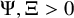 normal upper Psi comma normal upper Xi greater than 0