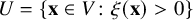 upper U equals StartSet bold x element of upper V colon xi left parenthesis bold x right parenthesis greater than 0 EndSet