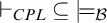 right tack Subscript upper C upper P upper L Baseline subset of or equal to true Subscript script upper B Baseline