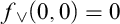 f Subscript or Baseline left parenthesis 0 comma 0 right parenthesis equals 0