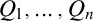 upper Q 1 comma ellipsis comma upper Q Subscript n Baseline