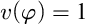 v left parenthesis phi right parenthesis equals 1