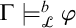 normal upper Gamma true Subscript script upper L Superscript b Baseline phi
