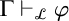 normal upper Gamma right tack Subscript script upper L Baseline phi