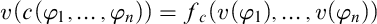 v left parenthesis c left parenthesis phi 1 comma ellipsis comma phi Subscript n Baseline right parenthesis right parenthesis equals f Subscript c Baseline left parenthesis v left parenthesis phi 1 right parenthesis comma ellipsis comma v left parenthesis phi Subscript n Baseline right parenthesis right parenthesis