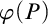 phi left parenthesis upper P right parenthesis
