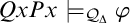upper Q x upper P x true Subscript script upper Q Sub Subscript normal upper Delta Baseline phi