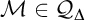 script upper M element of script upper Q Subscript normal upper Delta