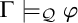 normal upper Gamma true Subscript script upper Q Baseline phi