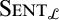 S E N T sub script script L