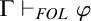 normal upper Gamma right tack Subscript upper F upper O upper L Baseline phi