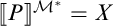 Double open bracket P double close bracket to the M star power equals X