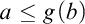 a less than or equals g left parenthesis b right parenthesis