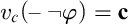 v Subscript c Baseline left parenthesis minus not phi right parenthesis equals bold c