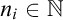 n Subscript i Baseline element of double struck upper N