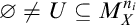 normal empty set not equals upper U subset of or equal to upper M Subscript upper X Superscript n Super Subscript i