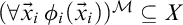 left parenthesis for all ModifyingAbove x With right arrow Subscript i Baseline phi Subscript i Baseline left parenthesis ModifyingAbove x With right arrow Subscript i Baseline right parenthesis right parenthesis Superscript script upper M Baseline subset of or equal to upper X