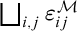 square union Underscript i comma j Endscripts epsilon Subscript i j Superscript script upper M