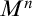 upper M Superscript n