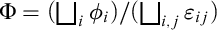 normal upper Phi equals left parenthesis square union Underscript i Endscripts phi Subscript i Baseline right parenthesis divided by left parenthesis square union Underscript i comma j Endscripts epsilon Subscript i j Baseline right parenthesis