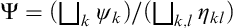 normal upper Psi equals left parenthesis square union Underscript k Endscripts psi Subscript k Baseline right parenthesis divided by left parenthesis square union Underscript k comma l Endscripts eta Subscript k l Baseline right parenthesis