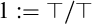 Equation showing 1 is defined as capital T forward slash capital T.