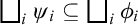 square union Underscript i Endscripts psi Subscript i Baseline subset of or equal to square union Underscript i Endscripts phi Subscript i