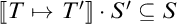 Equation showing double bracket T maps to T prime double bracket dot S prime is a subset of or equal to S.