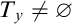 upper T Subscript y Baseline not equals normal empty set