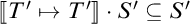 Double bracket T prime maps to T prime double bracket dot S prime is a subset of or equal to S prime