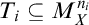 upper T Subscript i Baseline subset of or equal to upper M Subscript upper X Superscript n Super Subscript i