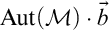 upper A u t left parenthesis script upper M right parenthesis dot ModifyingAbove b With right arrow