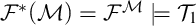 script upper F Superscript asterisk Baseline left parenthesis script upper M right parenthesis equals script upper F Superscript script upper M Baseline true script upper T 1
