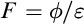 upper F equals phi divided by epsilon