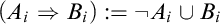 left parenthesis upper A Subscript i Baseline right double arrow upper B Subscript i Baseline right parenthesis colon equals not upper A Subscript i union upper B Subscript i