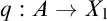 q colon upper A right arrow upper X 1